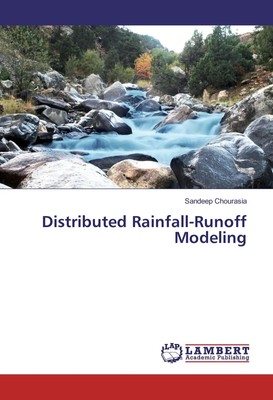 Sandeep Chourasia | Distributed Rainfall-Runoff Modeling | Taschenbuch (2017)