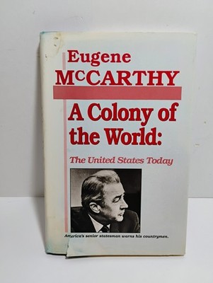 A Colony Of The World By Eugene McCarthy