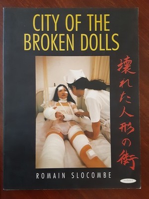 City of the Broken Dolls / A Medical Art Diary (Photography)  / Tokyo 1993-1996 