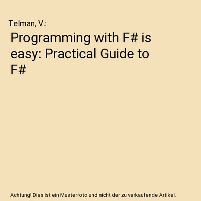 Programming with F# is easy: Practical Guide to F#, Telman, V.