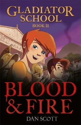 Gladiator School 2 Blood  Fire by Dan Scott PAPERBACK 9781800789104