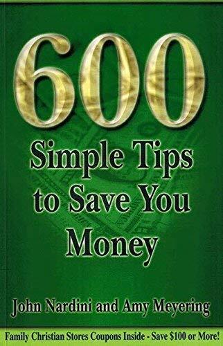 600 Simple Tips to Save You Money, John