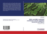 Esbl And MBL Mediated Resistance In Gram Negative Bacterial Pathogens Buch 2018