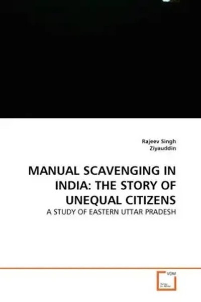 Rajeev Singh (U. A.) | Manual Scavenging IN India: THE Story OF Unequal Citizens-image