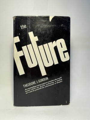 The Future by Theodore Gordon. 1965, St. Martin's Press. Sociology, Technology