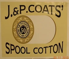 J & P COATS SPOOL CABINET LABEL / LARGE BACK LABEL 15 1/2 X 13 / FREE SHIPPING