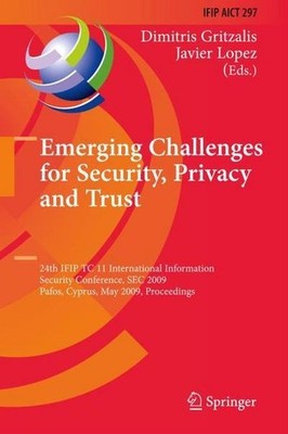 Emerging Challenges for Security, Privacy and Trust: 24th IFIP TC 11 Intern ...