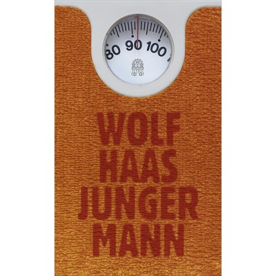 Junger Mann: Roman Wolf Haas