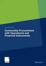 Arnold - Commodity Procurement with Operational and Financial Instrume - X555z