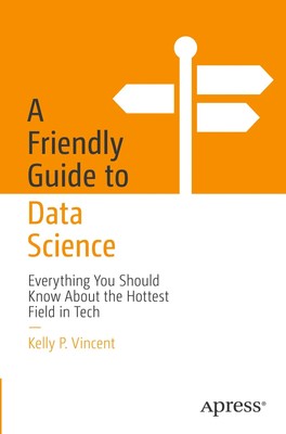 Kelly P. Vincent | A Friendly Guide to Data Science | Taschenbuch | Englisch