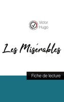Les MiséRables De Victor Hugo (Fiche De Lecture Et Analyse ComplèTe De L'oeuvre)