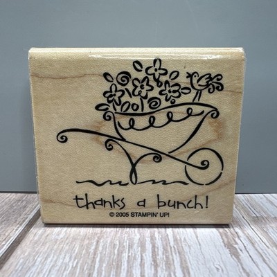 Stampin' Up! 2005 Wood Mounted Rubber Stamp Thanks a Bunch Wheelbarrow Flowers