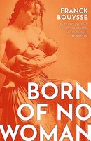 Franck Bouysse - Born Of No Woman The Word-Of-Mouth International Be - G245Z