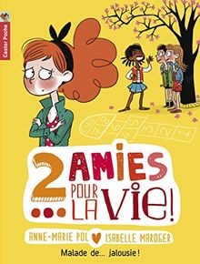 Deux amies pour la vie !, Tome 2 : Malade de... Jal... | Buch | Zustand sehr gut