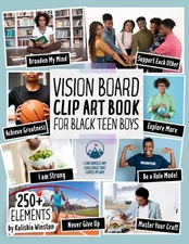 Vision Board Clip Art Book for Black Teen Boys: 250+ Inspiring Images, Posit...