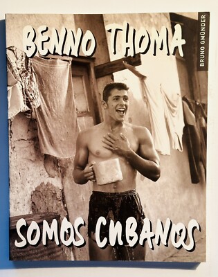 SOMOS CUBANOS BENNO THOMA. 1st Edition 1998 Softcover BRUNO GMUNDER. NEW/MINT