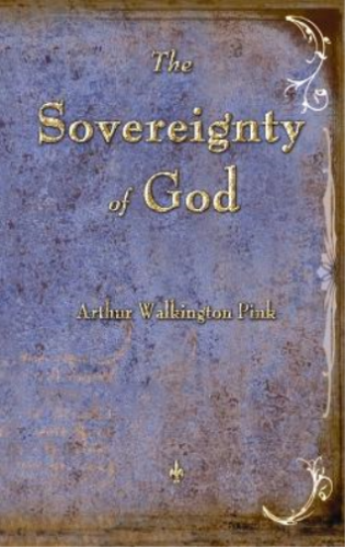 Arthur W Pink The Sovereignty of God (Hardback) - Picture 1 of 1