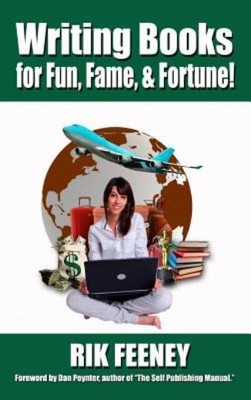 Writing Books For Fun, Fame, And Fortune!