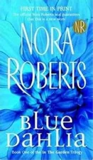 Blue Dahlia (Garden Trilogy, Book One) - Hardcover By Roberts, Nora - VERY GOOD