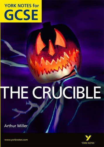 The Crucible: York Notes for GCSE By David Langston, Martin. J. Walker