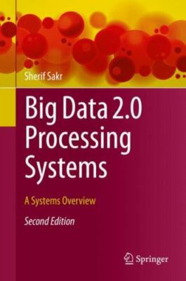 Big Data 2.0 Processing Systems : A Systems Overview, Hardcover by Sakr, Sher...