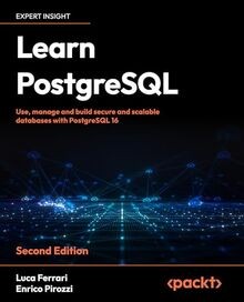 Learn PostgreSQL: Use, manage, and build secure and... | Buch | Zustand sehr gut