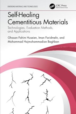 Self-Healing Cementitious Materials : Technologies, Eva -  NEW Ghasan Fahim Hu 2