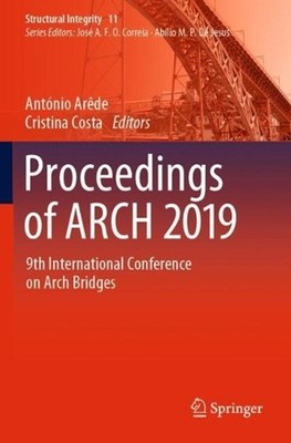 Proceedings of ARCH 2019: 9th International Conference on Arch Bridges by Cristi
