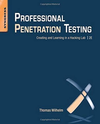 Professional Penetration Testing: Creating and Learning in a Hac