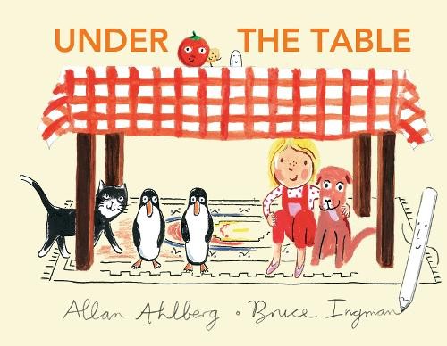 Under the Table by Allan Ahlberg, Bruce Ingman - 9781406395266