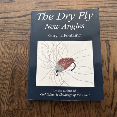 The Dry Fly New Angles Fishing Book Gary LaFontaine Paperback