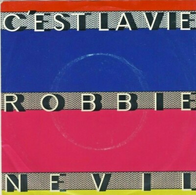 7''  Robbie  Nevil  -  C'est La Vie  - Thime Waits For No One    /VG++ /