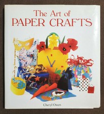 THE ART OF PAPER CRAFTS BY CHERYL OWEN - OVERSIZE HARDCOVER 1991
