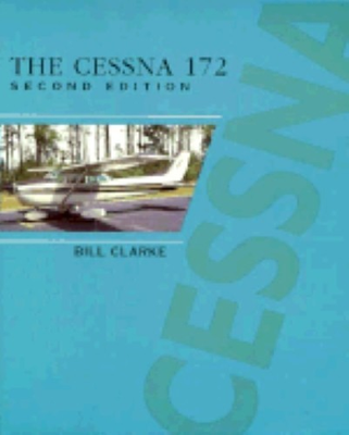 #ad The Cessna 172 2nd Edition by Bill Clarke 1993 Trade Paperback GOOD $28.05