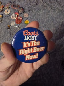 Vintage 1990 Coors Light, It’s The Right Beer Now Pin pinback button 