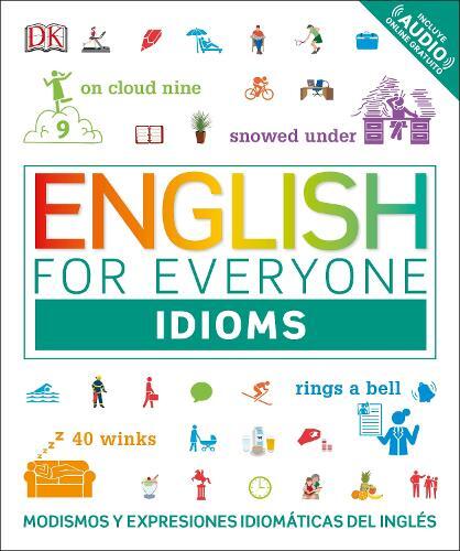English for Everyone: Idioms (Tascabile) DK English for Everyone
