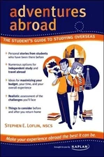 ADVENTURES ABROAD: THE STUDENT'S GUIDE TO STUDYING By Kaplan **Excellent**