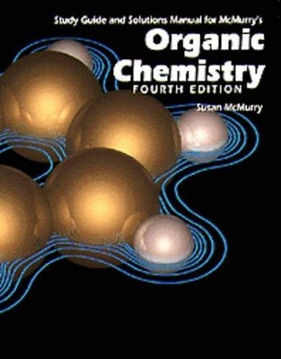 Organic Chemistry: Study Guide and ..., McMurry, John E