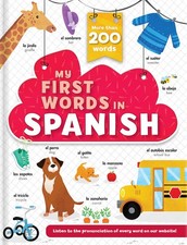 My First Words in Spanish: More than 200 Words   Bilingual Board Book for...