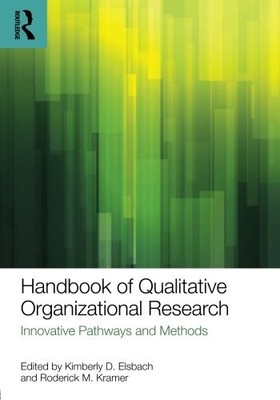HANDBOOK OF QUALITATIVE ORGANIZATIONAL RESEARCH: By Kimberly D. Elsbach