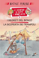 I segreti del bosco e la scoperta dei trampoli. Le avventure di Filippo e ...