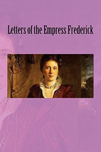 Letters of the Empress Frederick - Ponsonby, Sir Frederick
