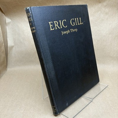 ERIC GILL. With a Critical Monograph by Charles Marriott.