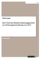 Das Urteil Des Bundesverfassungsgerichts Zur Sicherungsverwahrung Von 2011 Fabia