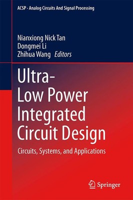 Nianxiong Nick Tan (u. a.) | Ultra-Low Power Integrated Circuit Design | Buch