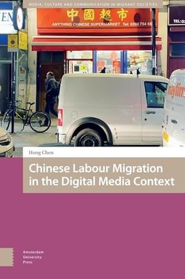 Chinese Labour Migration in the Digital Media Context by Hong Chen NEW
