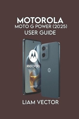 Motorola Moto G Power (2025) User Guide: Learn Setup, Battery Tips, Camera Trick
