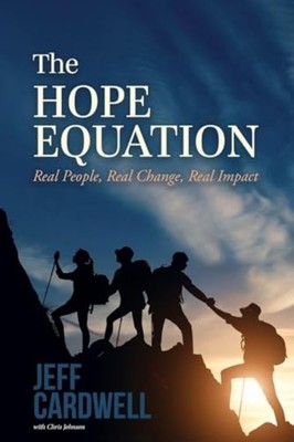 The HOPE Equation Real People, Real Change, Real Impact - Paperback NEW Jeff Car