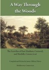 A Way Through the Woods: The Scovilles of East Haddam, Cornwall and Norfolk,