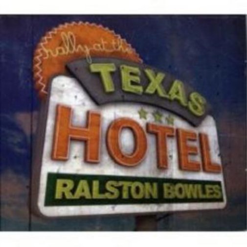 Ralston Bowles Rally at the Texas Hotel (CD) Album